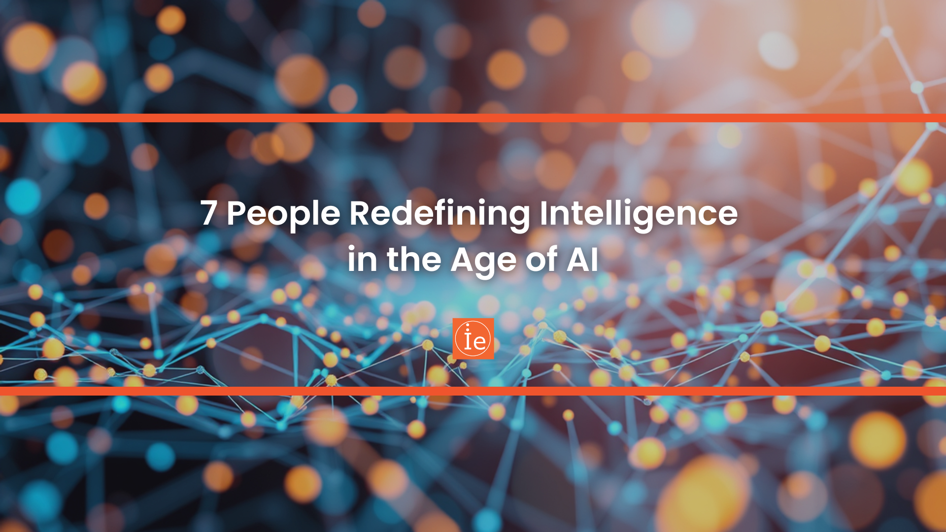7 People Redefining Intelligence in the Age of AI Banner Image